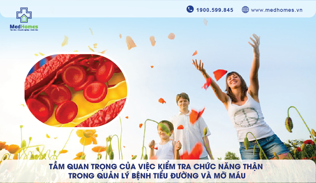 Tầm Quan Trọng của Việc Kiểm Tra Chức Năng Thận Định Kỳ trong Quản Lý Bệnh Tiểu Đường và Mỡ Máu