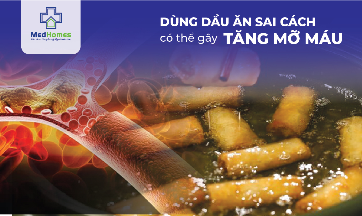 Dùng Dầu Ăn Sai Cách – Nguy Cơ Gây Tăng Mỡ Máu Bạn Không Thể Xem Nhẹ