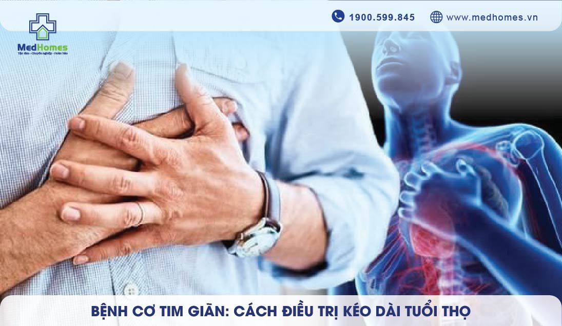 Bệnh Cơ Tim Giãn: Cách Điều Trị Kéo Dài Tuổi Thọ
