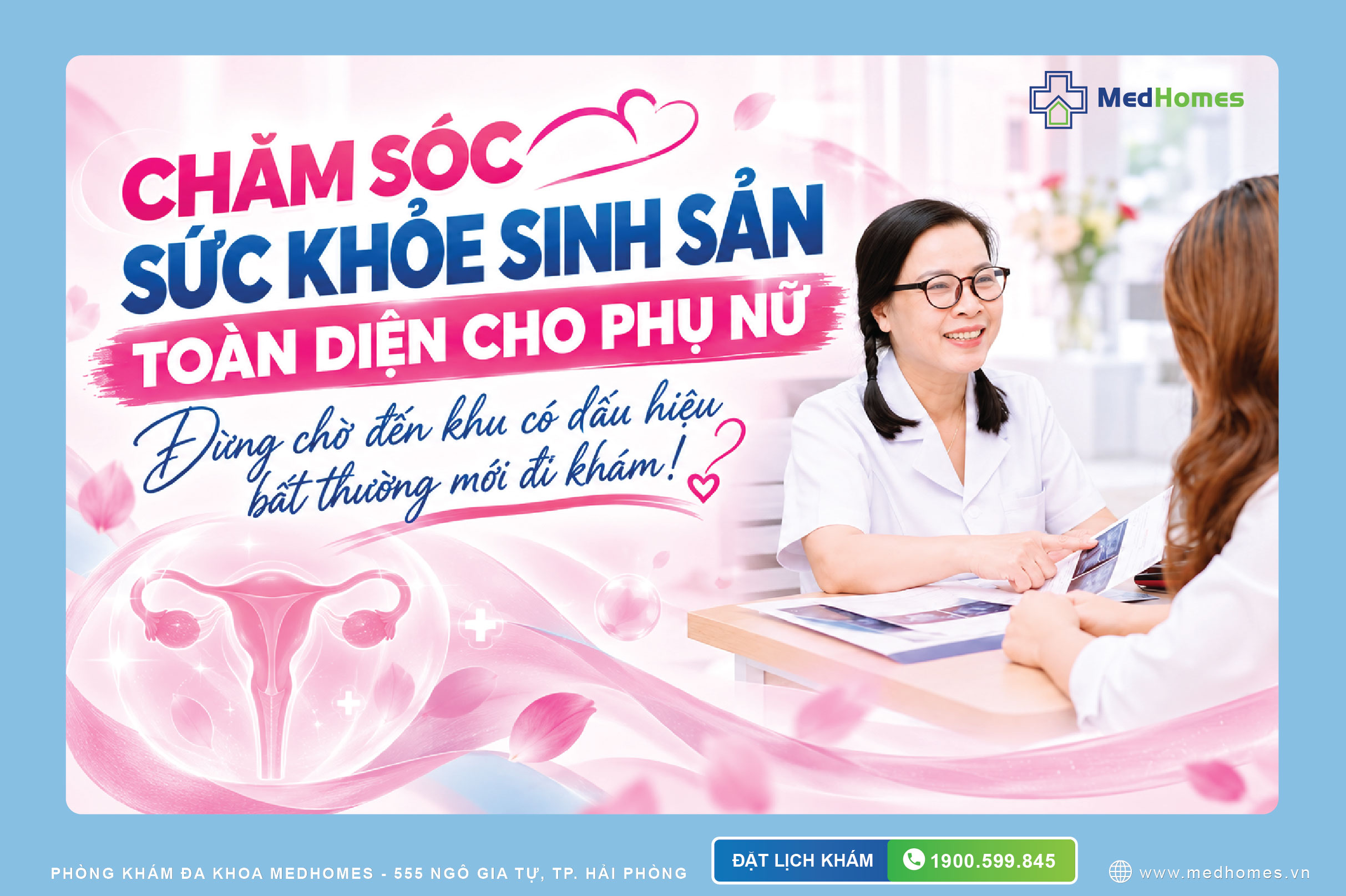 CHĂM SÓC SỨC KHỎE SINH SẢN TOÀN DIỆN CHO PHỤ NỮ: ĐỪNG CHỜ ĐẾN KHU CÓ DẤU HIỆU BẤT THƯỜNG MỚI ĐI KHÁM!